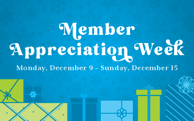 Member Appreciation Week 2024 December 9 to December 15