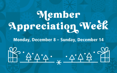 Member Appreciation Week 2025 Monday, December 8 to Sunday, December 14